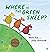 Where is the Green Sheep? by Mem Fox