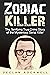 Zodiac Killer: The Terrifying True Crime Story of the Mysterious Serial Killer
