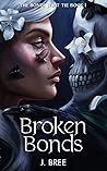 Broken Bonds by J. Bree