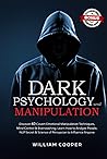 Dark Psychology and Manipulation: Discover 40 Covert Emotional Manipulation Techniques, Mind Control & Brainwashing. Learn How to Analyze People, NLP Secret & Science of Persuasion to Influence Anyone