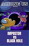 Among Us: Impostor has Lightning Powers vs Black Hole (Among Us Comic Daily Book 2)