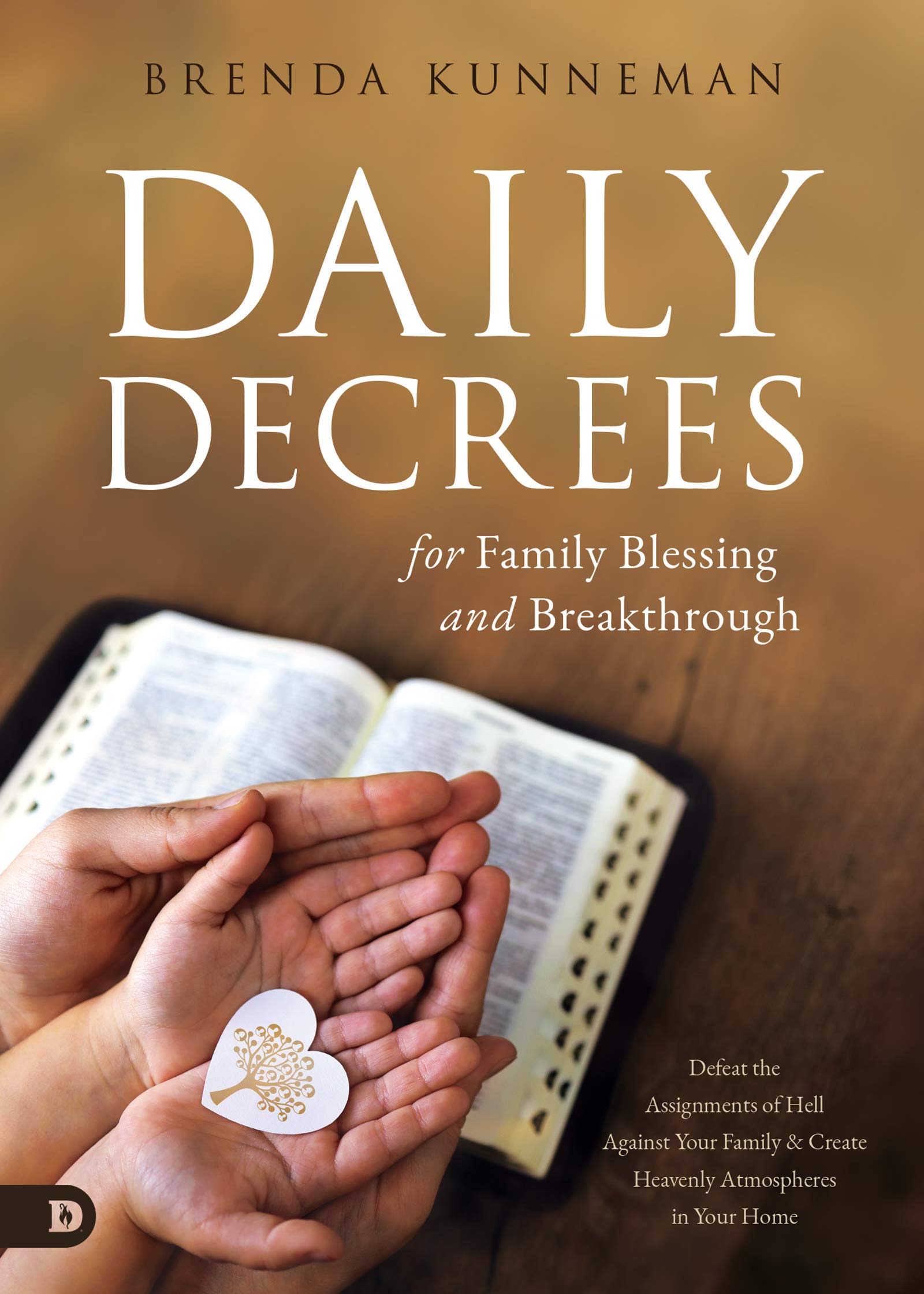 Daily Decrees for Family Blessing and Breakthrough: Defeat the Assignments of Hell Against Your Family and Create Heavenly Atmospheres in Your Home (Kindle Edition)