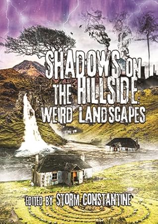 Shadows On The Hillside: Weird Landscapes