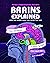 Brains Explained: How They Work & Why They Work That Way