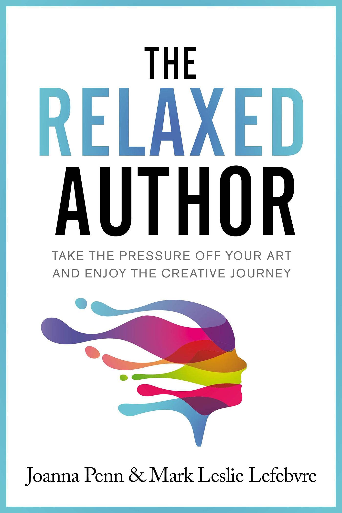 The Relaxed Author (Books For Writers Book 13)