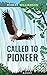 Called to Pioneer by Robert Williamson