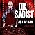 Dr. Sadist (Snuff Network, #3)