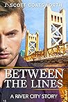 Between the Lines by J. Scott Coatsworth