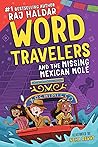 Word Travelers and the Missing Mexican Molé by Raj Haldar