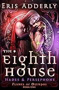 The Eighth House: Hades & Persephone (Flames of Olympos #1)