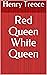 Red Queen White Queen