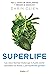 Supervida by Darin Olien