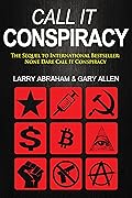 Call It Conspiracy: Sequel to None Dare Call It Conspiracy