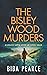 The Bisley Wood Murders (Detective Rob Miller #3)