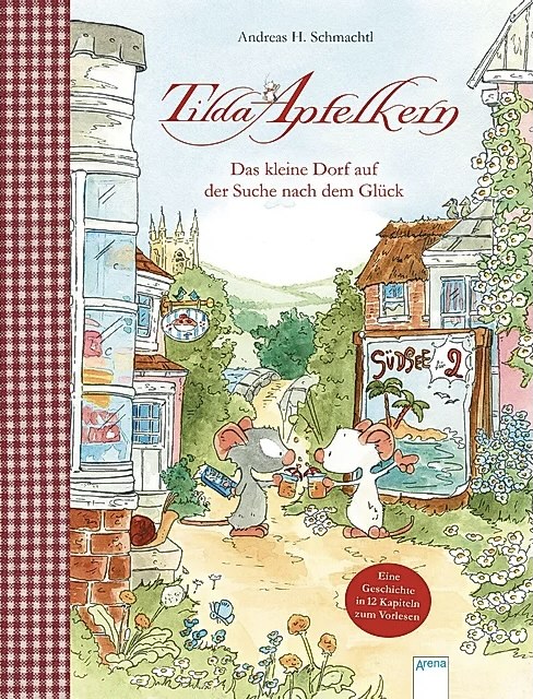 Tilda Apfelkern. Das kleine Dorf auf der Suche nach dem Glück (Hardcover)