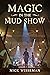 Magic in the Mud Show: A Historical Fantasy Novella (Neva Freeman)