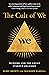 The Cult of We: Wework and the Great Start-Up Delusion