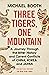 Three Tigers, One Mountain: A Journey through the Bitter History and Current Conflicts of China, Korea and Japan