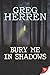 Bury Me in Shadows