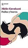 Pechos y huevos by Mieko Kawakami