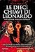 Le dieci chiavi di Leonardo