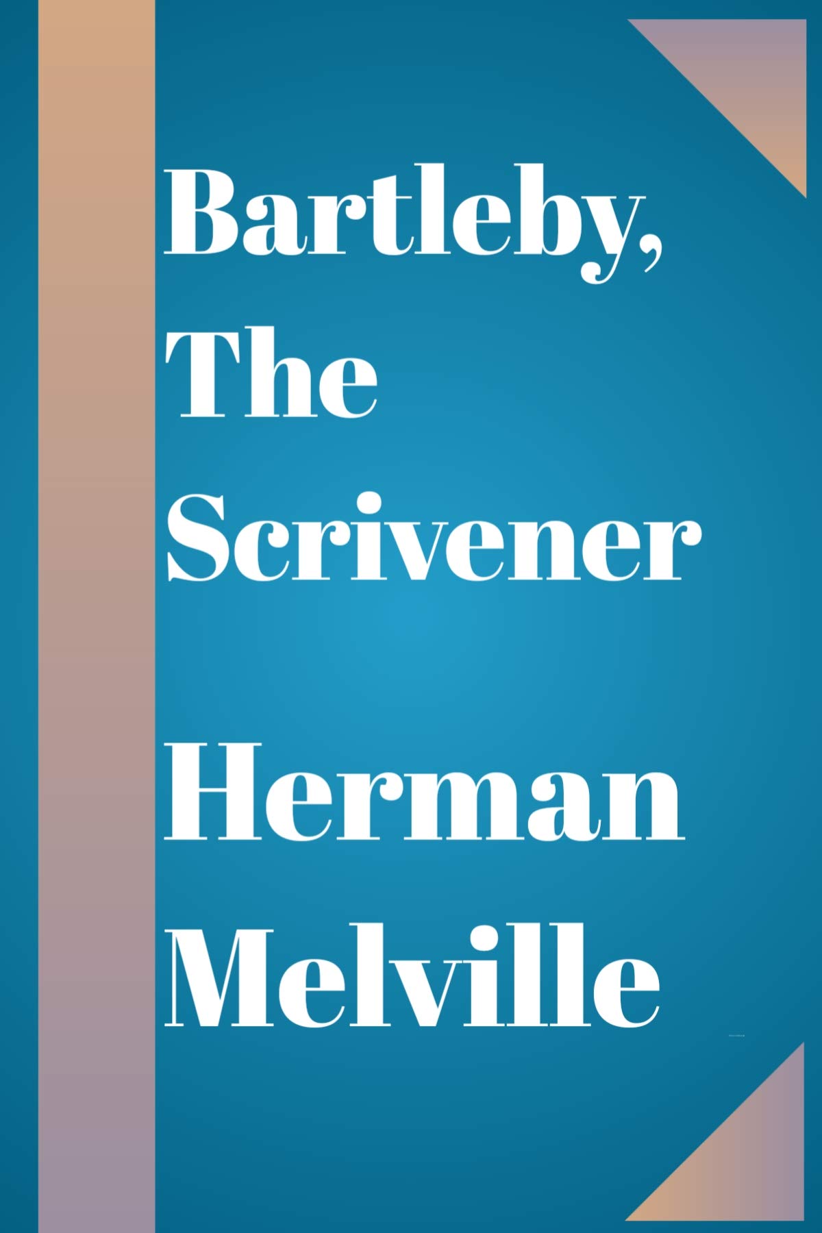 Bartleby, the Scrivener