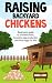 Raising Backyard Chickens: ...