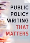 Public Policy Writing That Matters Public Policy Writing That Matters
