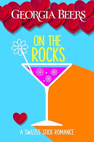 On the Rocks (Swizzle Stick Romance, #2)