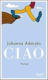 Ciao by Johanna Adorján