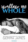 Swallow Me Whole by Gemma James