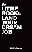 The Little Book to Land You...