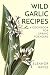 Wild Garlic Recipes: A Cook...