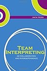 Team Interpreting: as Collaboration and Interdependence