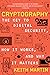 Cryptography: The Key to Digital Security, How It Works, and Why It Matters