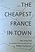 The Cheapest France in Town