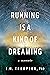 Running Is a Kind of Dreami...