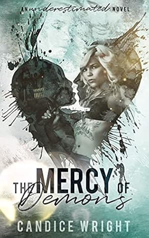The Mercy of Demons (Underestimated, #6)