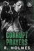 Corrupt Prayers by R. Holmes