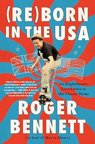 Reborn in the USA An Englishman's Love Letter to His Chosen Home — cover