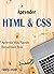 Aprender HTML & CSS: Aprenda Más Rápido Recuérdalo Más (Spanish Edition)