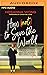 How (Not) to Save the World: The Truth About Revealing God's Love to the People Right Next to You