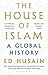 The House of Islam by Ed Husain