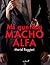 Mi querido macho alfa