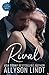 Rival: A Best Friend's Brother Romance (Coming Home)