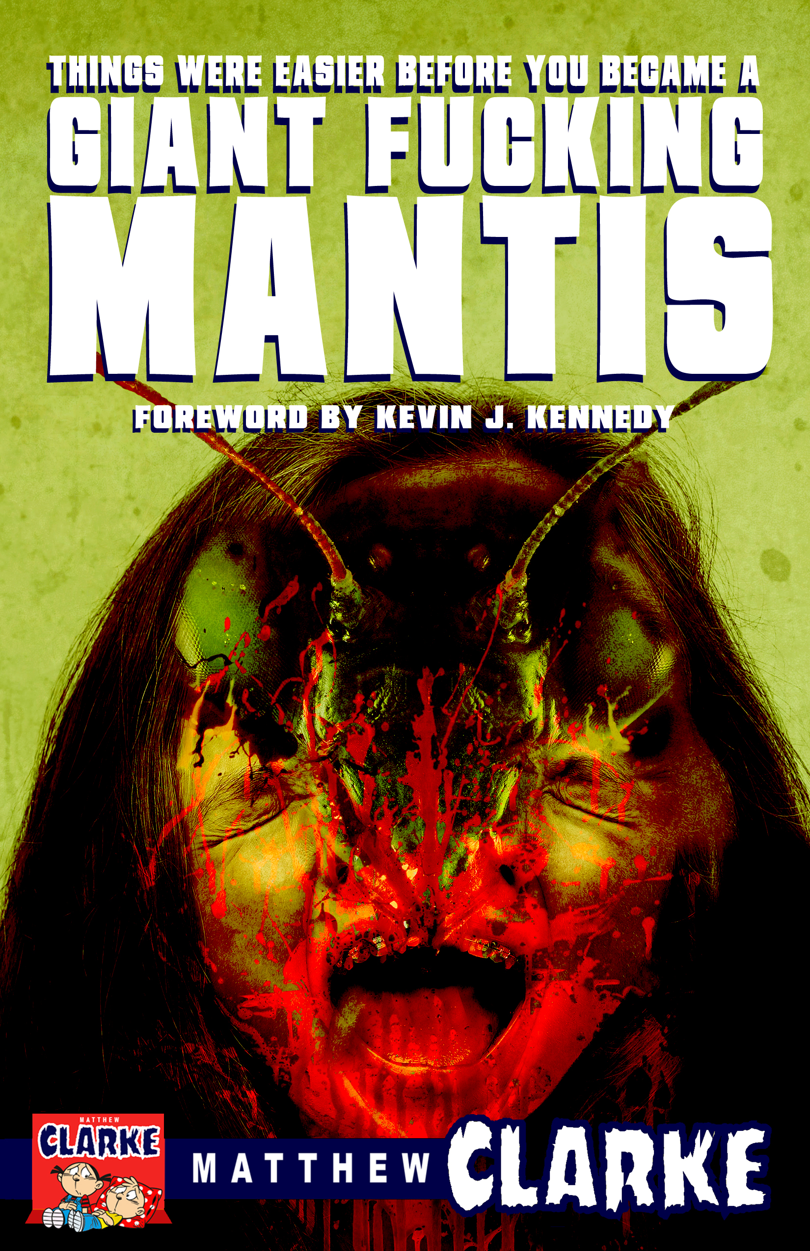 Things Were Easier Before You Became a Giant Fucking Mantis