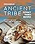 Cook Like an Ancient Tribe:...