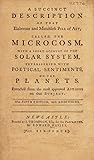 A succinct description of that elaborate and matchless pile of art, called, the microcosm; with a short account of the solar system: interspersed with poetical sentiments on the planets