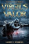Virgil's Valor: Book Three of the Diseased World
