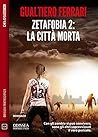 Zetafobia  2 - la città morta by Gualtiero Ferrari